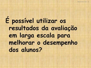  Dados comparáveis ano a ano.