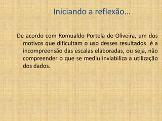  Aprender a ensinar por meio de maneiras pelas quais não foram ensinados.