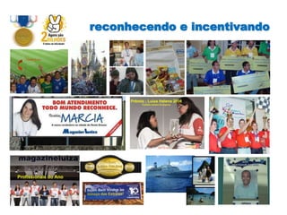 reconhecendo e incentivando
 