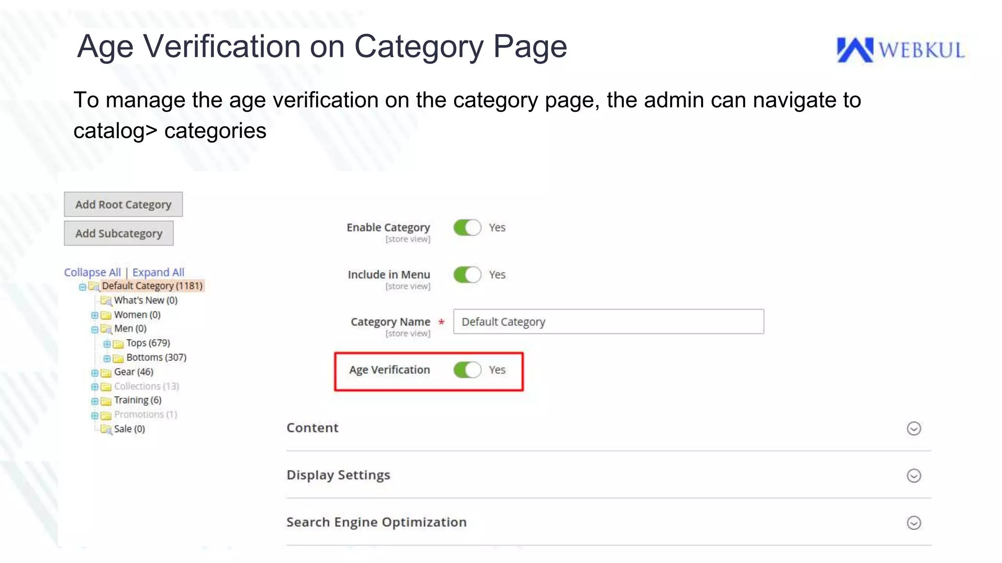Age Verification on Category Page
To manage the age verification on the category page, the admin can navigate to
catalog> categories
 