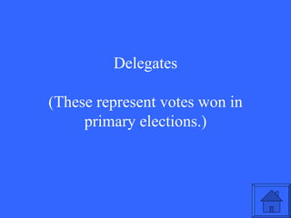 Delegates (These represent votes won in primary elections.) 