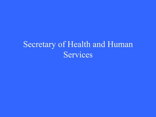 Secretary of Health and Human Services 