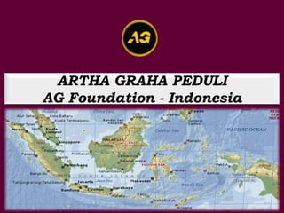 ARTHA GRAHA PEDULIAG Foundation - Indonesia 
