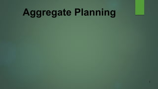 Aggregate Planning
 