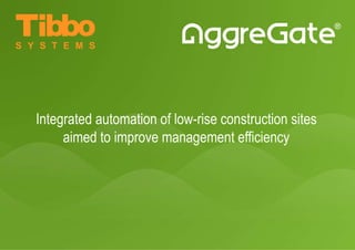 Integrated automation of low-rise construction sites
aimed to improve management efficiency
 