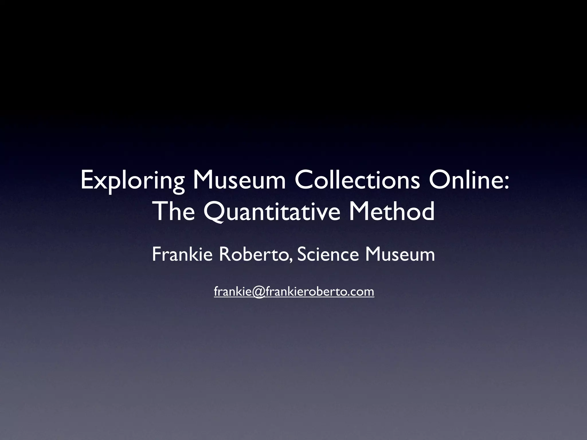 Exploring Museum Collections Online: The Quantitative Method