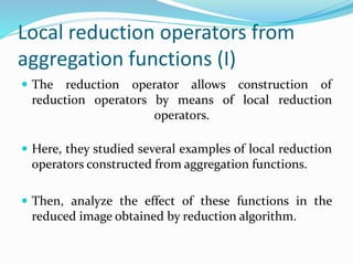 Aggregation operator for image reduction | PPTX