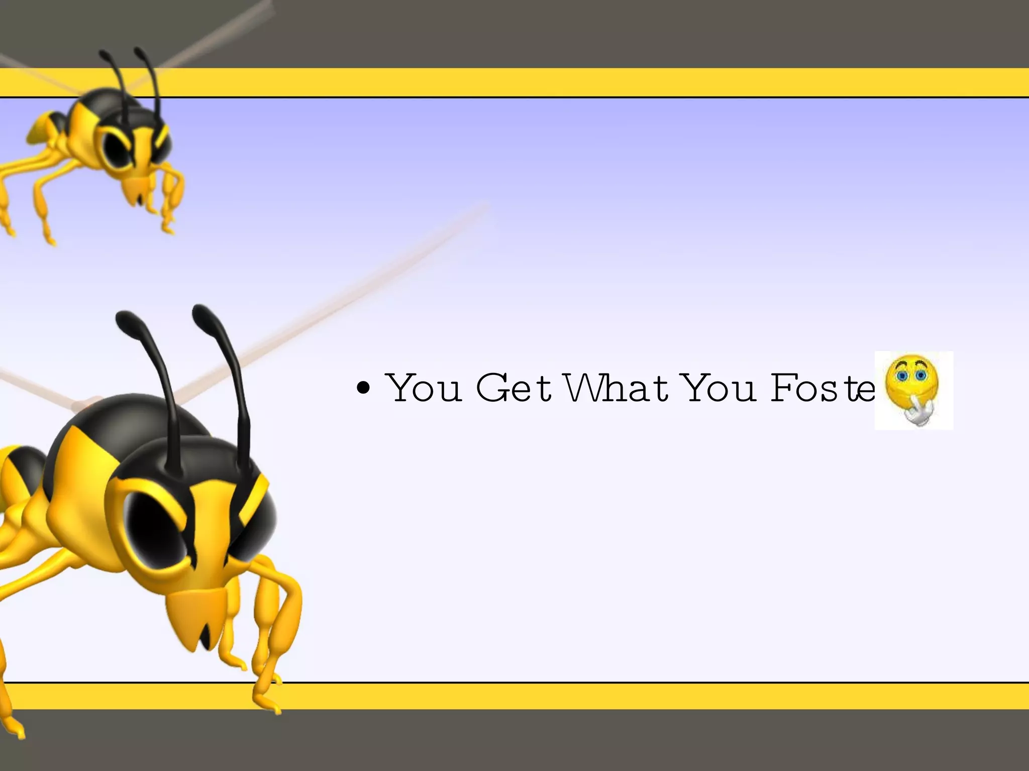 You Get What You Foster  