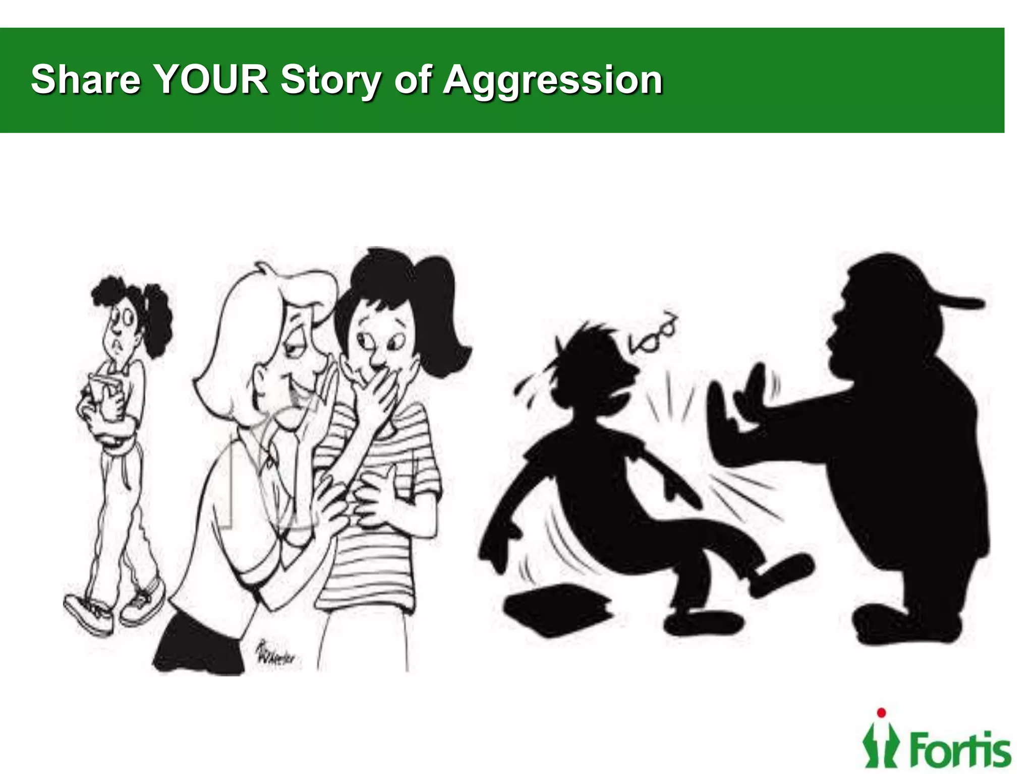 Share YOUR Story of Aggression
 