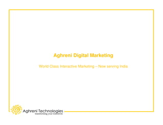 Aghreni Digital Marketing

World Class Interactive Marketing – Now serving India
 