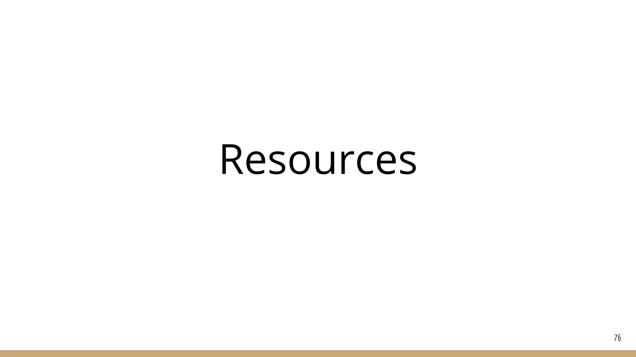 Resources
76
 
