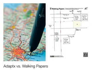 Adaptx vs. Walking Papers
 