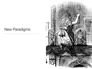 New Paradigms
 