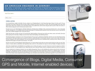 Convergence of Blogs, Digital Media, Consumer
GPS and Mobile, Internet enabled devices
 