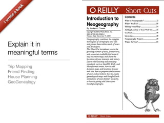 Explain it in
meaningful terms
Trip Mapping
Friend Finding
House Planning
GeoGenealogy
 
