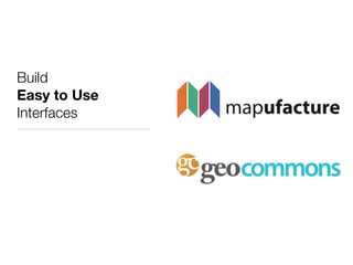 Build
Easy to Use
Interfaces
 
