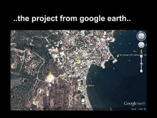 ..the project from google earth..
 