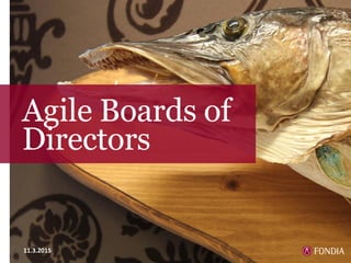 Agile Boards of
Directors
11.3.2015
 