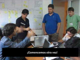 ¡Comencemos otra vez!
 