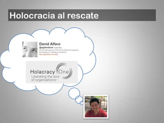 Holocracia al rescate
 