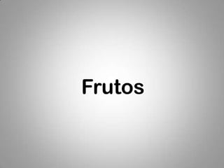 Frutos
 