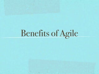 Benefits of Agile
 