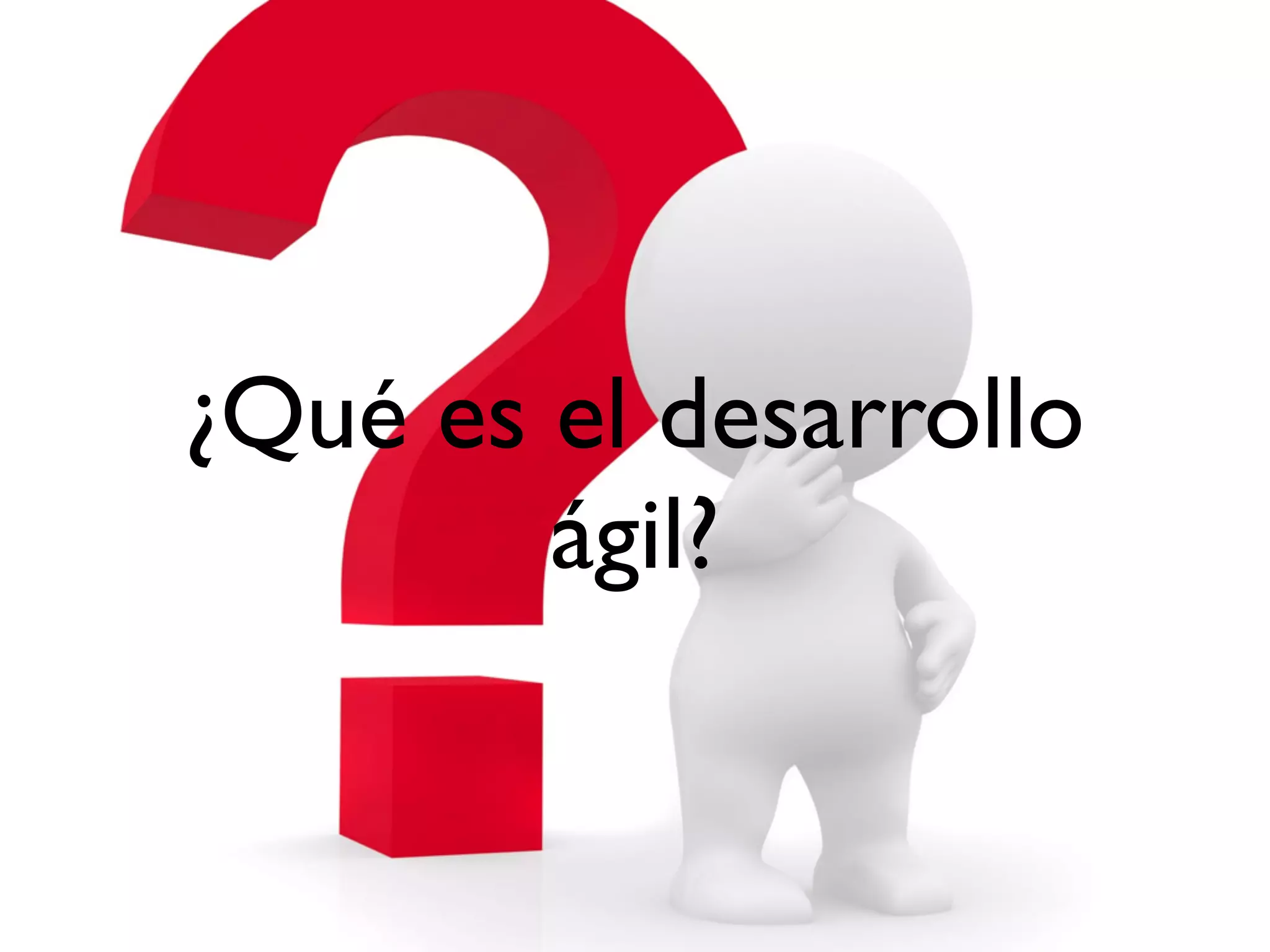 œQué es el desarrollo
ágil?
 
