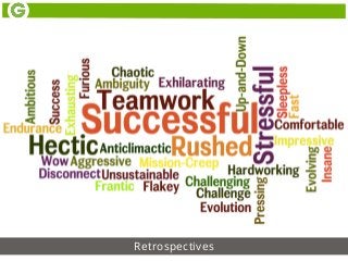 Retrospectives
 