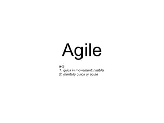 Agile
adj
1. quick in movement; nimble
2. mentally quick or acute
 