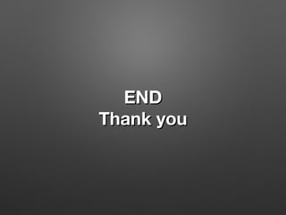 ENDEND
Thank youThank you
 