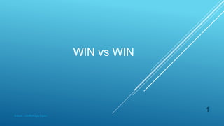 WIN vs WIN
Srikanth - Certified Agile Expert
1
 