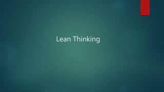 Lean Thinking
 