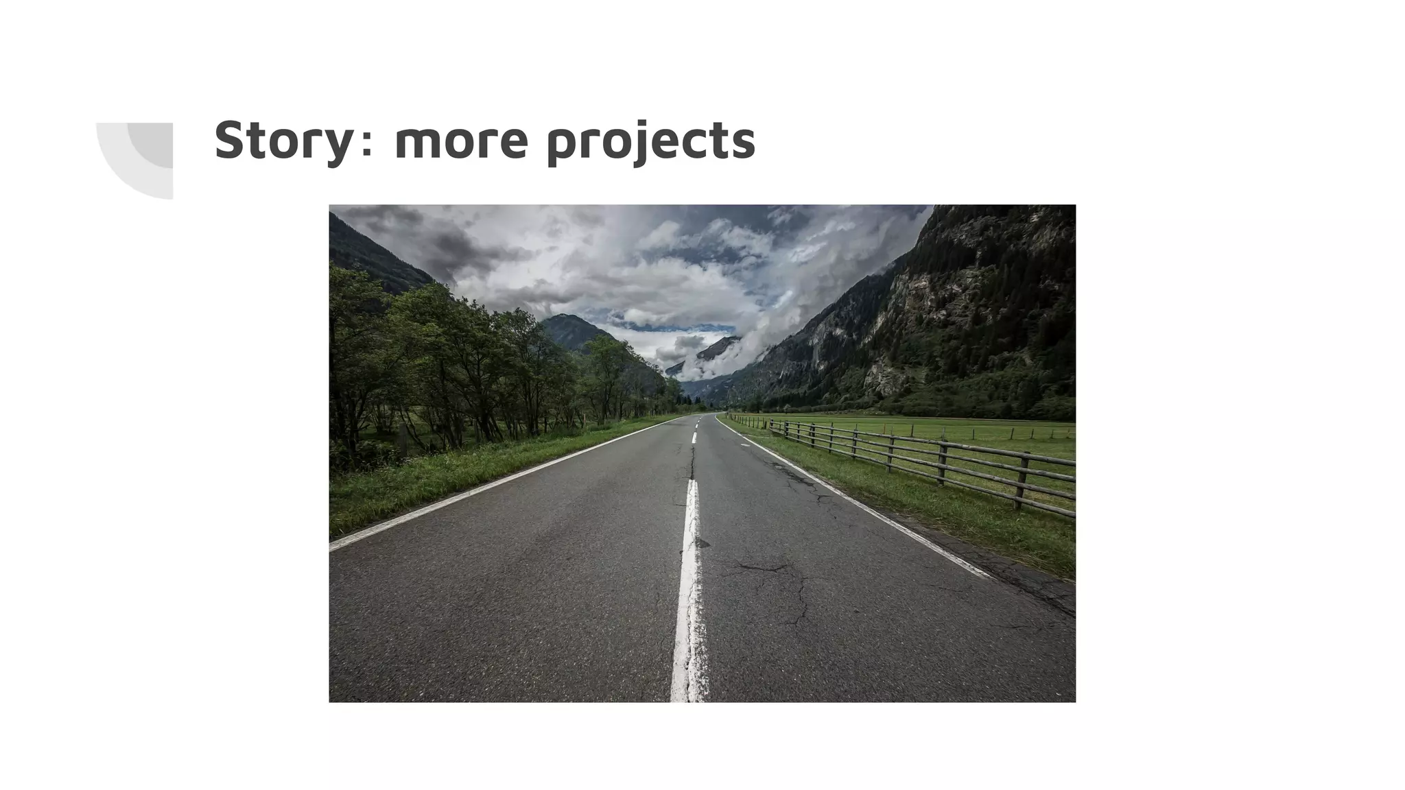 Story: more projects