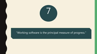 7
“Working software is the principal measure of progress.”
 