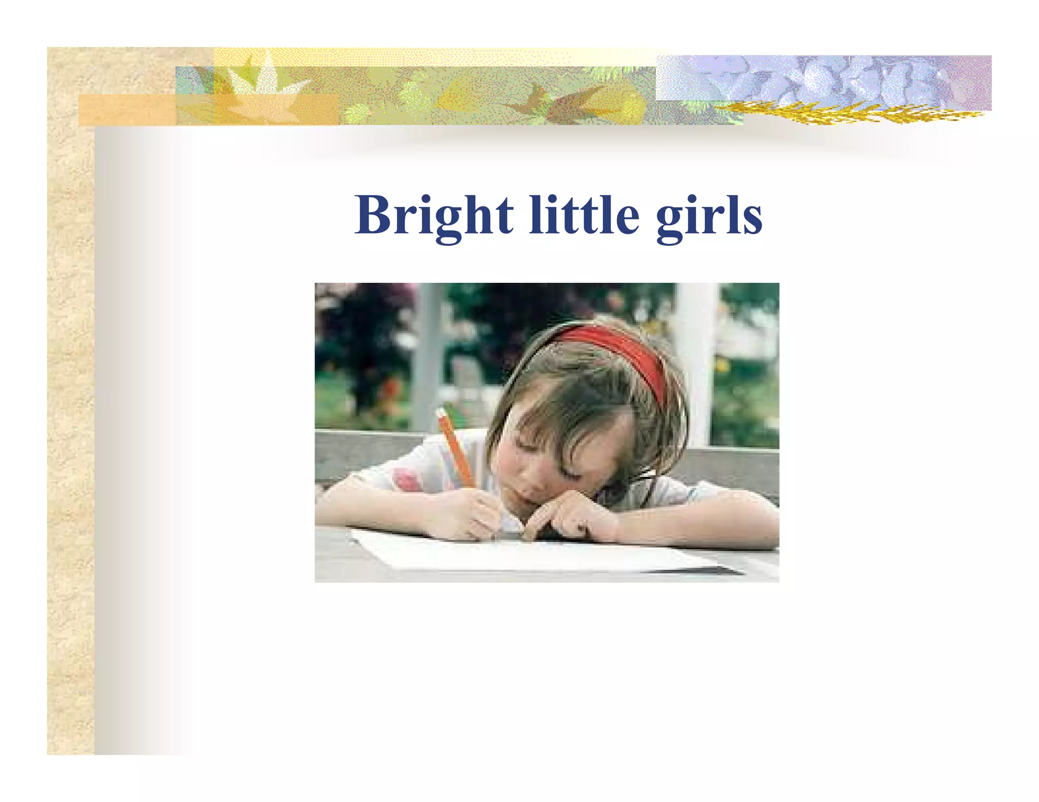 Bright little girls
 