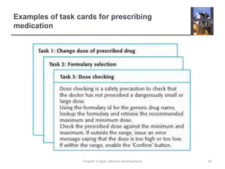 Examples of task cards for prescribing
medication
16
Chapter 3 Agile software development
 