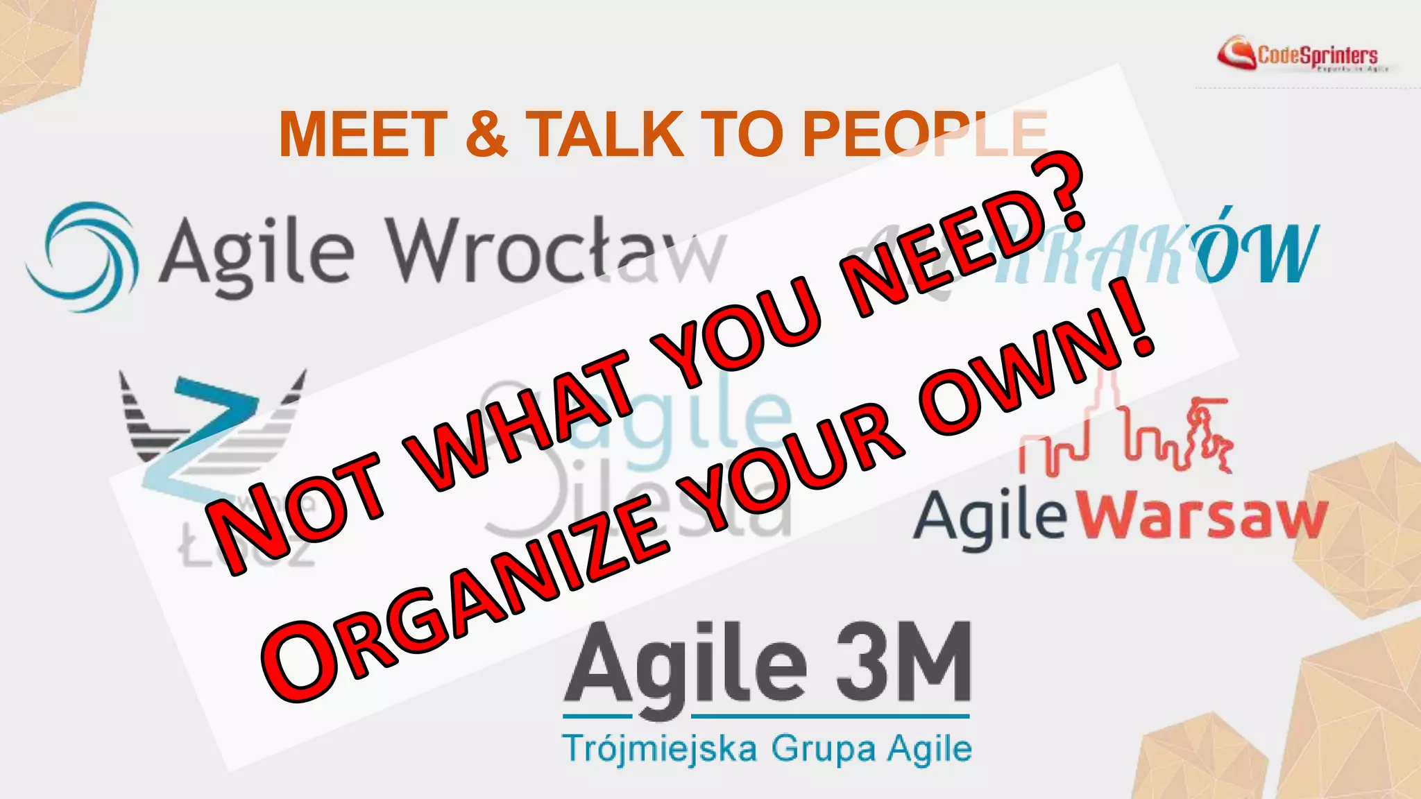 MEET & TALK TO PEOPLE
 