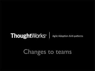 !"#$%&!'()*(+&!+*,)-.%/+0&




Changes to teams
 