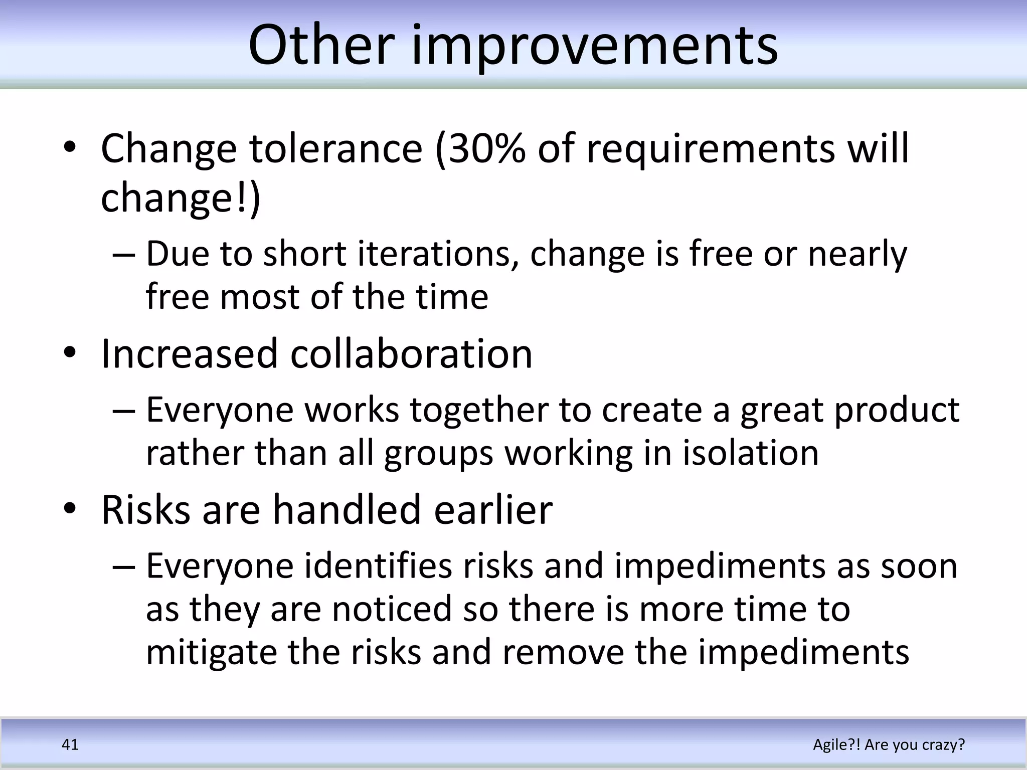 Maybe agile isn’t so crazyReasons for being agileAgile?! Are you crazy?34