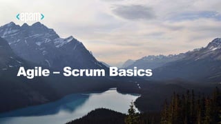 0
CONFIDENTIAL
Agile – Scrum Basics
 