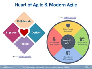Source: heartofagile.com
Source: modernagile.org
Heart of Agile & Modern Agile
Brad Appleton Are you Being Agile or Doing Agile? (Suburban Agilists – October 8, 2019) 30
 