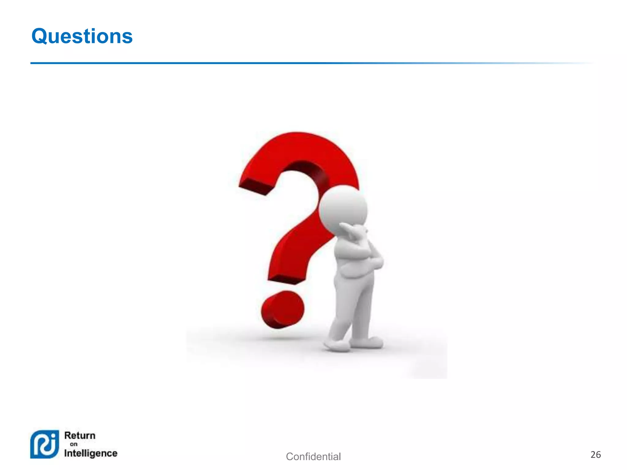 Confidential 26 
Questions 
 