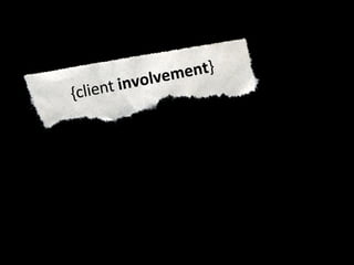 {client  involvement } 