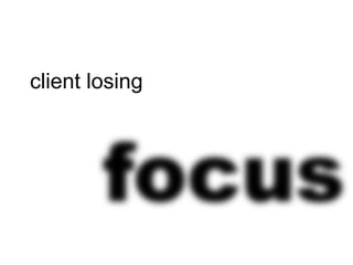 client losing 