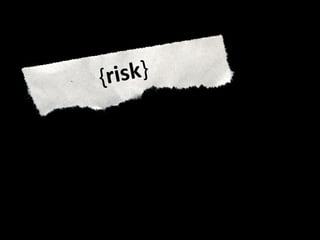 { risk } 