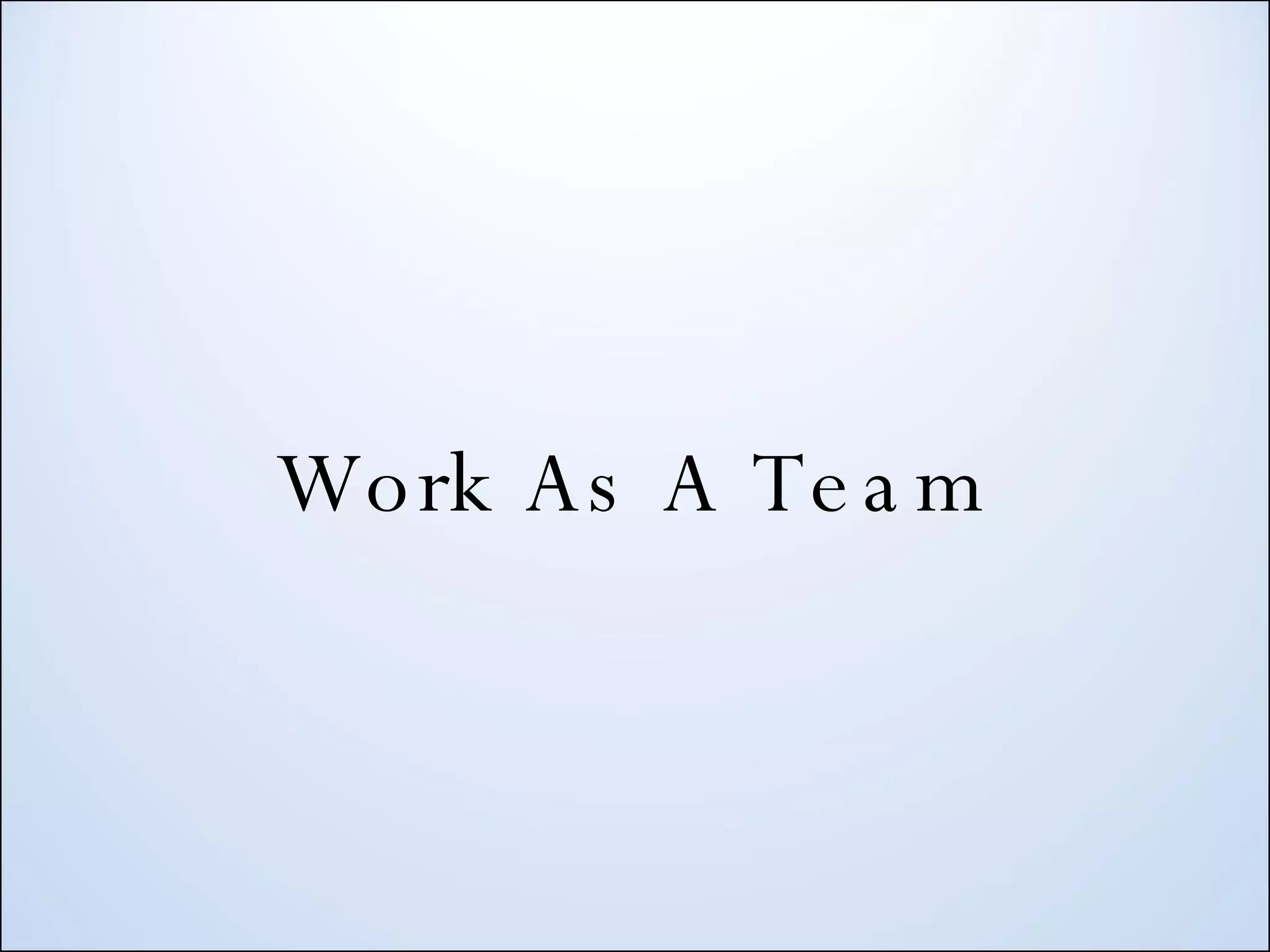 Work As A Team 