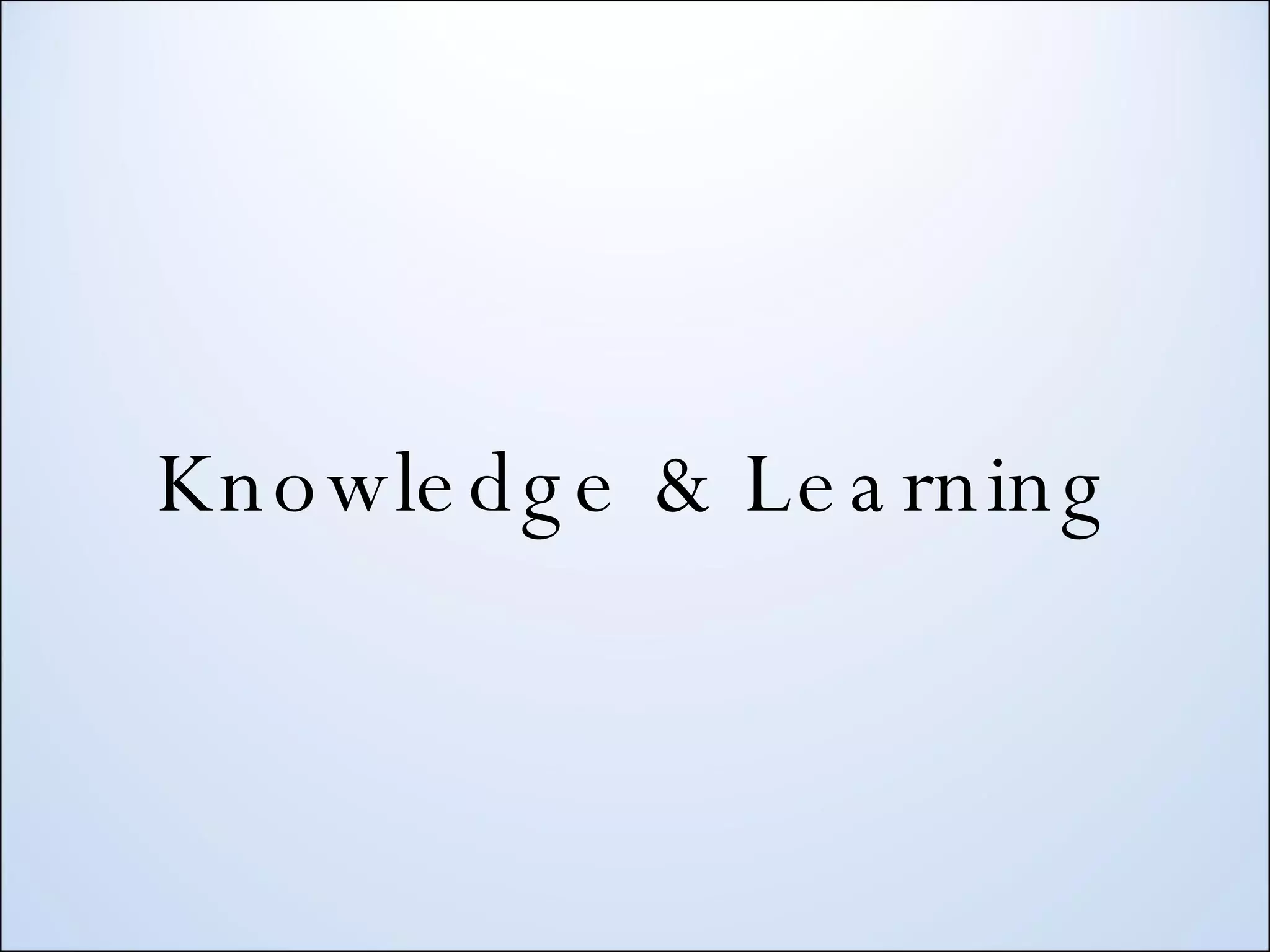 Knowledge & Learning 