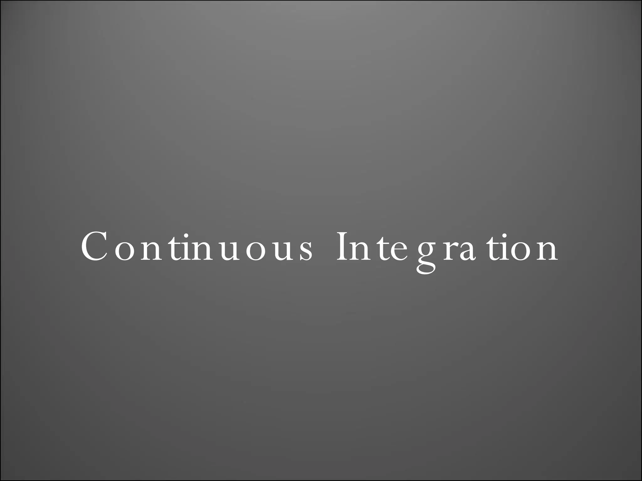 Continuous Integration 