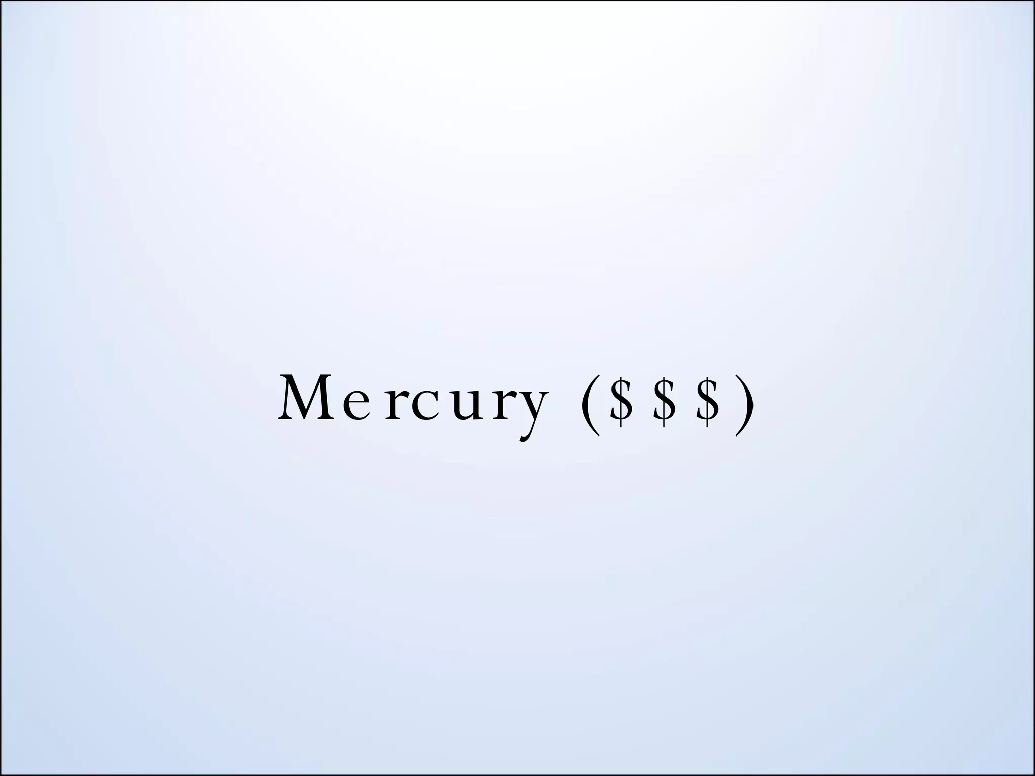 Mercury ($$$) 