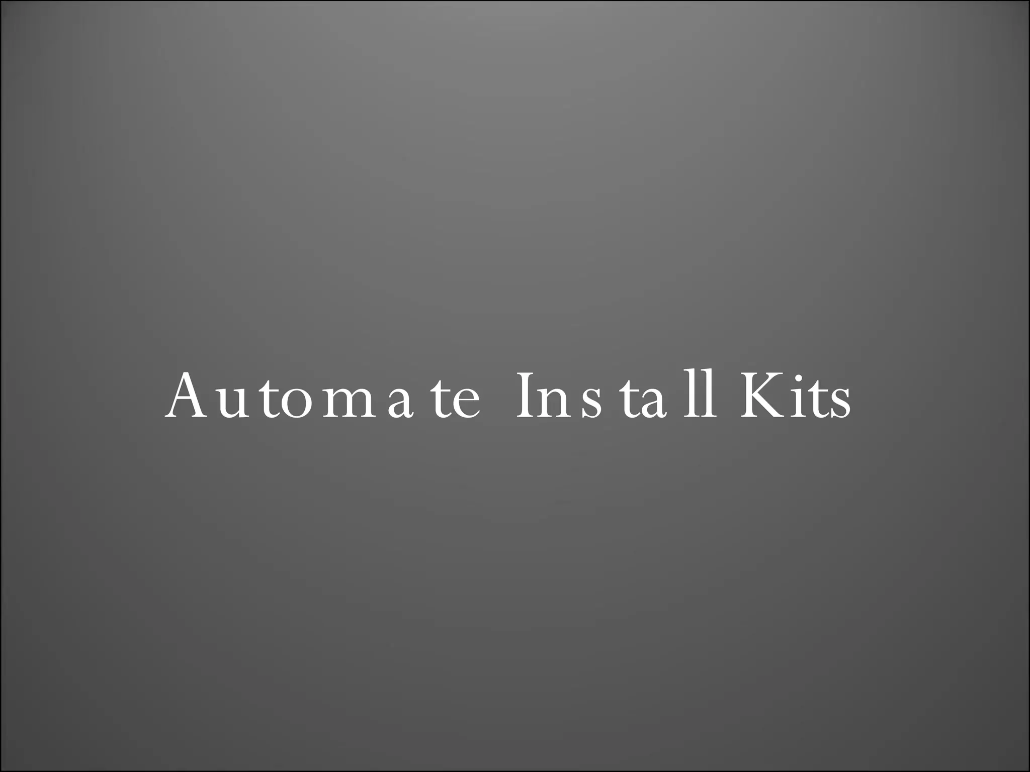 Automate Install Kits 